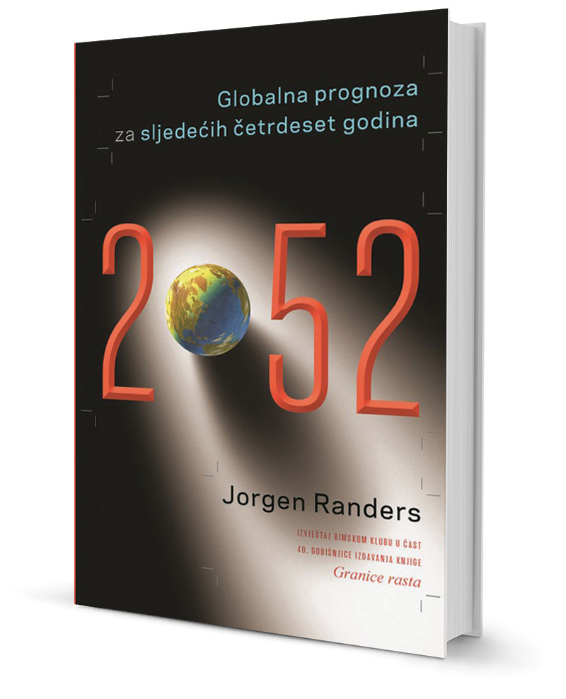 2052: GLOBALNA PROGNOZA ZA SLJEDEĆIH 40 GODINA - Naruči svoju knjigu